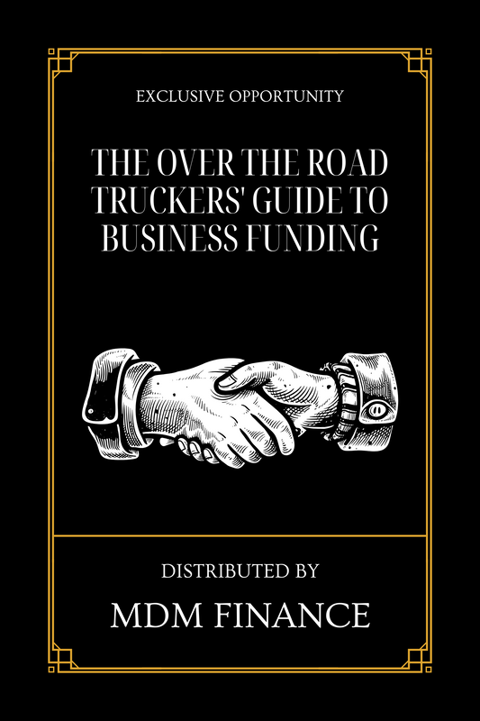 7 The Over The Road Truckers Guide to Business Funding